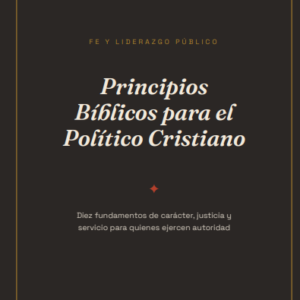 Principios Biblicos para el Politico Cristiano